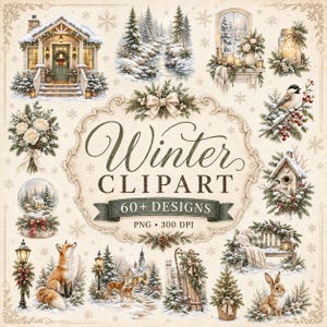 Op de afbeelding: Een verzameling winterse digitale illustraties met een besneeuwd huis, een bosbeek, een vogelhuisje, een vos, een konijn, een hert, een sneeuwbol en bloemstukken met de tekst Winter CLIPART 60+ DESIGNS PNG 300 DPI.