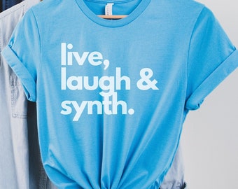 Live laugh synth shirt, Synthwave gift, Synthwave t-shirt for men women, Electronic Music Tee, Synthwave Clothing, Synthwave Humor T-Shirt