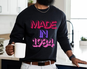 Made in 1984 Retro Sweatshirt, Oversized Birthday Sweater, Made in 1984 Clothing, Birthday Gift for Millennials, Birthday Year Crewneck