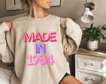 Made in 1984 Retro Sweatshirt, Oversized Birthday Sweater, Made in 1984 Clothing, Birthday Gift for Millennials, Birthday Year Crewneck