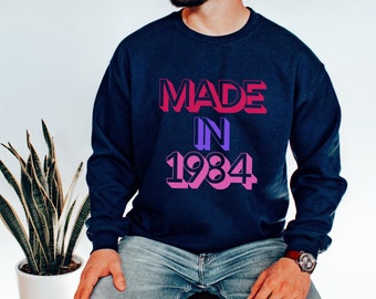 Made in 1984 Retro Sweatshirt, Oversized Birthday Sweater, Made in 1984 Clothing, Birthday Gift for Millennials, Birthday Year Crewneck