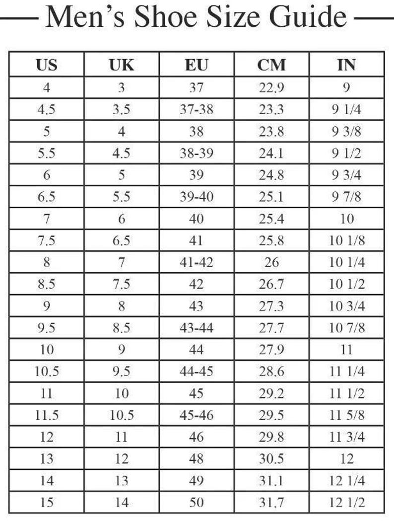 May include: A black and white chart titled "Men's Shoe Size Guide" with size conversions for US, UK, EU, CM, and IN. Sizes range from US 4 (22.9 cm, 9 in) to US 15 (31.7 cm, 12 1/2 in).
