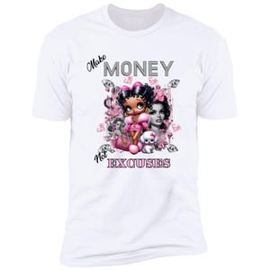 Make Money Not Excuses T-shirt