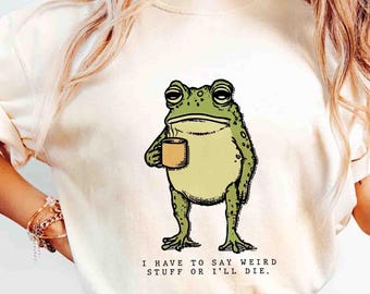 Funny Have To Say Weird Stuff Or I'll Die Png, Weird Stuff Frog Png, Coffee Mug Toad Png, Frog Meme Png, Cottagecore Frog Png, Animal Humor