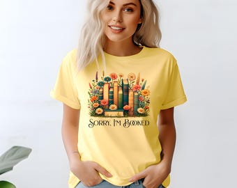 Gift for Readers, Floral Book Lover T-Shirt, Sorry I'm Booked Tee