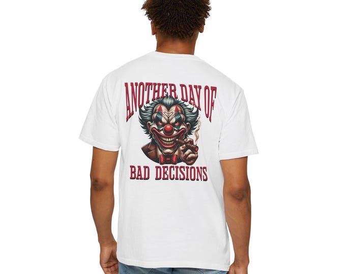 Another Day of Bad Decisions Cotton T-Shirt, Clown Lover Gift, Quirky Casual Wear