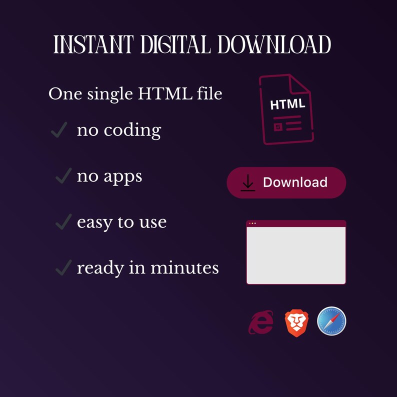 May include: An instant digital download graphic on a dark purple background. Text reads: INSTANT DIGITAL DOWNLOAD, One single HTML file, no coding, no apps, easy to use, ready in minutes. Includes an HTML file icon, a Download button, and browser icons.