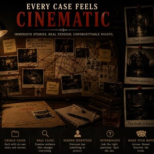 May include: A promotional image with a detective theme. The words "Every Case Feels Cinematic" are displayed in red and white. The image includes a corkboard with photos, a case file, a notepad, and a glass of whiskey. Text highlights unique cases, real clues, hidden identities, interrogation, and making your move.
