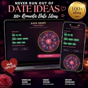 May include: A digital date night planning tool displayed on a laptop and smartphone screen. The interface features a spinning wheel, budget, location, and time filters, with text reading NEVER RUN OUT OF DATE IDEAS and 100+ Romantic Date Ideas.