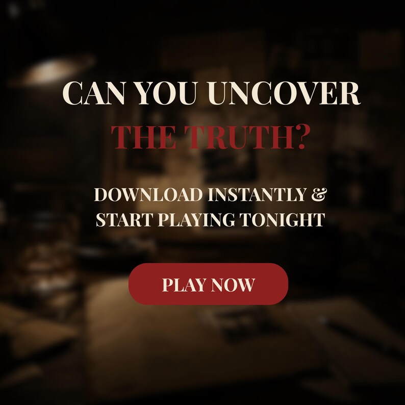 May include: A dark, blurred image with text in white and red. The text reads "CAN YOU UNCOVER THE TRUTH? DOWNLOAD INSTANTLY & START PLAYING TONIGHT." A red button at the bottom says "PLAY NOW."