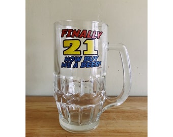 Finally 21 Now Buy Me A Beer Glass Handle Beer Mug