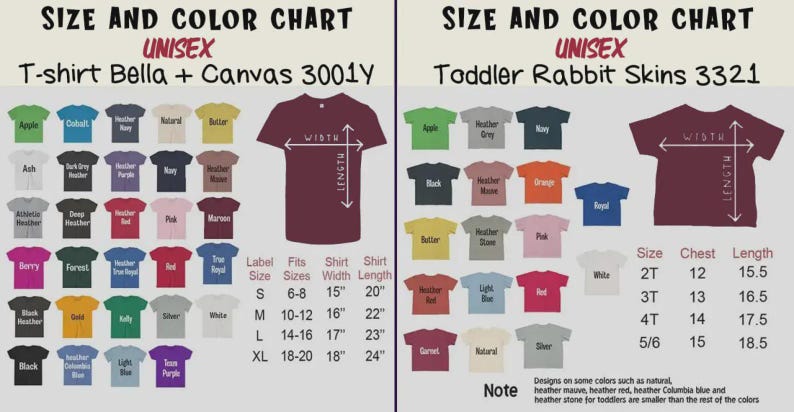 May include: A size and color chart for unisex t-shirts and toddler shirts. The chart displays various shirt colors, including green, blue, and pink, with size and measurement details. The shirts are Bella + Canvas 3001Y and Toddler Rabbit Skins 3321.