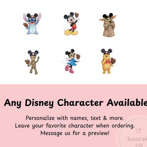 May include: Six cartoon characters including Stitch, Mickey Mouse, Grogu, Groot, Minnie Mouse, and Winnie the Pooh, each wearing black Mickey ears. Text reads: Any Disney Character Available. Personalize with names, text & more.