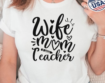 Teacher Wife Mom Shirt, Cute Teacher Mom Tee, Working Mama Shirt, Teacher Life Sweatshirt, Mother's Day Gift for Teacher Moms