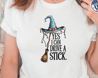 Yes I Can Drive A Stick Shirt, Funny Witch Halloween Sweatshirt, Spooky Season Tee, Retro Witchy Fall Shirt, Halloween Gift