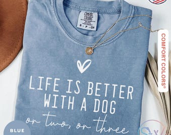 Life Is Better With A Dog Shirt, Comfort Colors Dog Mom Tee, Cute Dog Lover Shirt, Pet Owner Gift, Vintage Puppy Graphic Tee