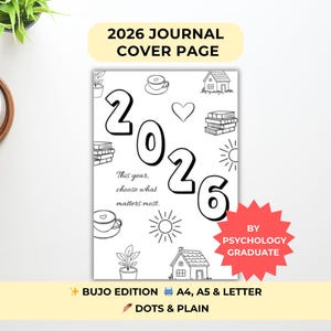 May include: A black and white journal cover page with the text "2026 JOURNAL COVER PAGE". The cover features the numbers "2026" with various illustrations, including a house, coffee cup, and books. The text "This year, choose what matters most" is also included.