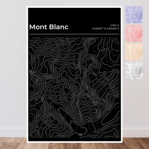 May include: A black and white topographic map print of Mont Blanc featuring white contour lines on a black background. The text reads Mont Blanc, 4,810 m, and 45.83307 N, 6.86466 E. Four smaller color variations are shown on the right side.