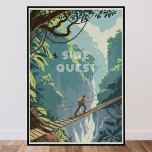 May include: A framed vertical art print featuring a stylized illustration of a person with a backpack walking across a rope bridge in a lush jungle. The text "TIME TO SIDE QUEST" is centered in white. The color palette includes shades of green, blue, and brown.