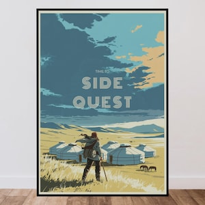 May include: A framed poster featuring a stylized landscape with a person standing in a grassy field, carrying a pack and staff, facing several white yurts. The sky is blue with dark clouds. The text reads: TIME TO SIDE QUEST.