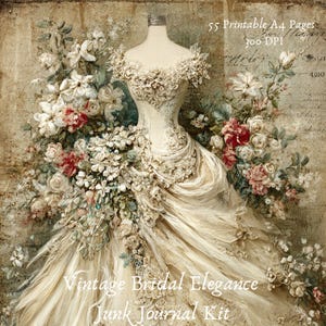 Puede incluir: Ilustración de estilo vintage de un vestido de novia sobre un maniquí, rodeado de arreglos florales. El vestido blanco roto presenta encajes y adornos intrincados. El texto en la imagen dice "Vintage Bridal Elegance Junk Journal Kit" y "55 Printable A4 Pages 300 DPI".