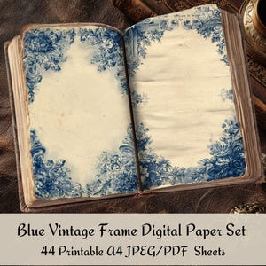 May include: An open book with aged, cream-colored pages, each bordered with intricate blue floral designs. The book is set on a leather surface, with the text "Blue Vintage Frame Digital Paper Set" and "44 Printable A4 JPEG/PDF Sheets" at the bottom.