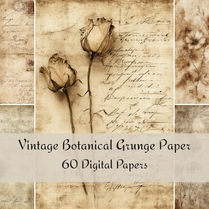 May include: A collage of vintage-style digital papers with a botanical and grunge theme. The papers feature dried roses, handwritten script, and floral illustrations in sepia tones. The text reads "Vintage Botanical Grunge Paper 60 Digital Papers."