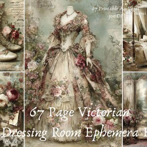May include: A collage featuring a Victorian-era theme. It includes a vintage dress, boots, and a bedroom scene. The text reads "67 Page Victorian Dressing Room Ephemera Kit" and "300 DPI". The color palette is soft, with floral and pastel tones.
