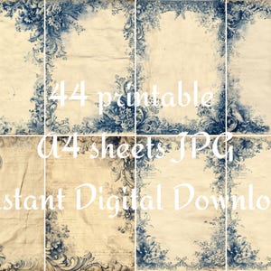 May include: A digital download featuring eight vintage-style A4 sheets. Each sheet has a cream-colored background with a distressed texture and ornate blue floral borders. The text "44 printable A4 sheets JPG Instant Digital Download" is overlaid.