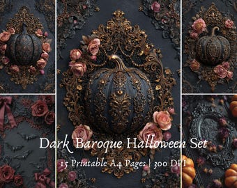 May include: A digital collection titled Dark Baroque Halloween Set 15 Printable A4 Pages 300 DPI featuring ornate black and gold pumpkins, dark roses, bats, and ribbons on textured black backgrounds with intricate filigree and floral patterns.