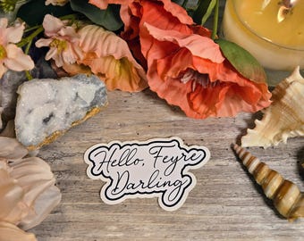 ACOTAR Hello Feyre Darling Vinyl Sticker: Night Court Decal