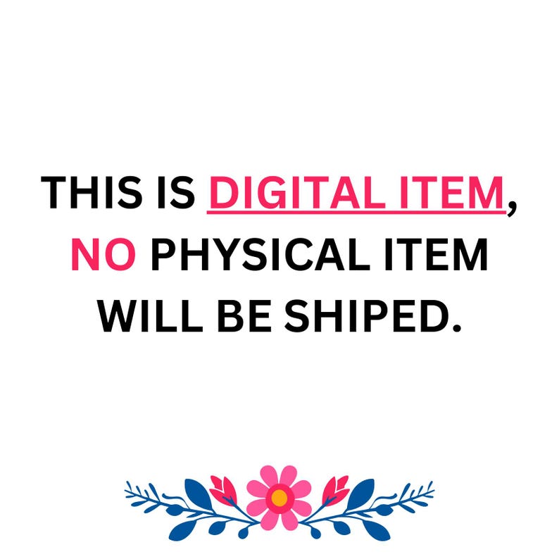 K&ouml;nnte beinhalten: Wei&szlig;er Hintergrund mit schwarzem Text: &bdquo;THIS IS DIGITAL ITEM, NO PHYSICAL ITEM WILL BE SHIPPED.&ldquo; Das Wort &bdquo;DIGITAL ITEM&ldquo; ist rosa. Am unteren Rand befindet sich ein Blumendesign mit rosa und blauen Akzenten.