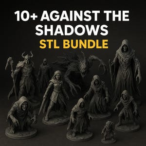 May include: A collection of gray fantasy figurines, including hooded figures, warriors, and a monstrous creature. The text "10+ AGAINST THE SHADOWS STL BUNDLE" is displayed at the top of the image.