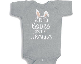 No Bunny Loves You Like Jesus Baby Bodysuit