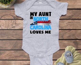 My Aunt in North Carolina Loves me baby bodysuit, My Aunt Loves me, Someone in North Carolina loves Me, baby shower gift, baby gift