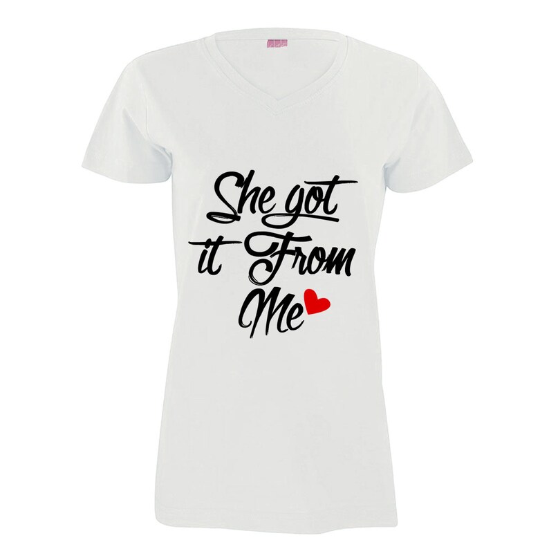 She GOT IT From Me women shirt | Etsy