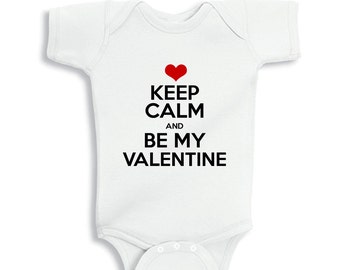 Keep Calm and Be My Valentine Baby Bodysuit or kids shirt