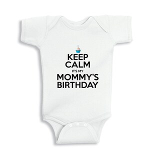 Keep Calm it's my Mommy's birthday funny baby bodysuit or infant T-Shirt