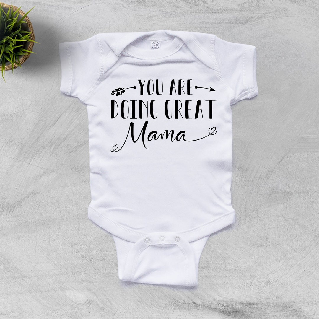 You Are Doing Great Mama Baby Boy Bodysuit or Kids Shirt - Etsy