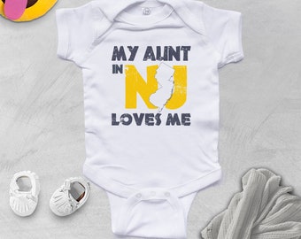 My Aunt in NEW JERSEY Loves me baby bodysuit, My Aunt Loves me, Someone in New Jersey loves me, New Jersey Baby, New Jersey Aunt love