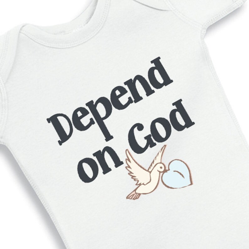 Depend on God Faith Baby Boy bodysuit or Infant T-Shirt
