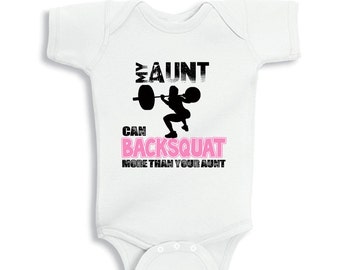 My Aunt can BACKSQUAT more than your Aunt baby Girl bodysuit or Kids Shirt