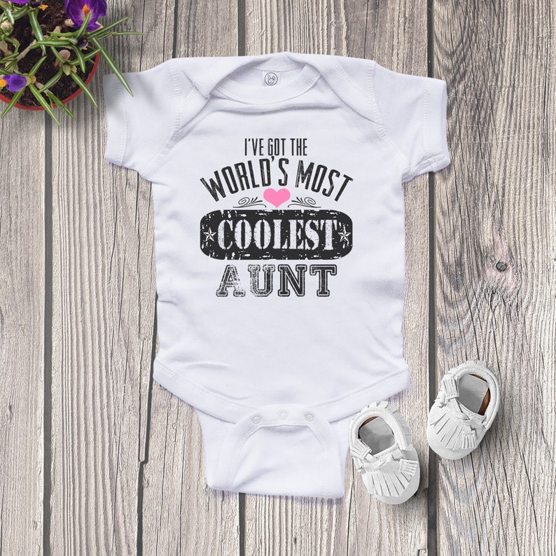 I've got the World's Most Coolest Aunt bodysuit or shirt for Girls, Cute Baby Gift, Baby Shower Gift, new Niece baby gift, Baby girl Gift image 1