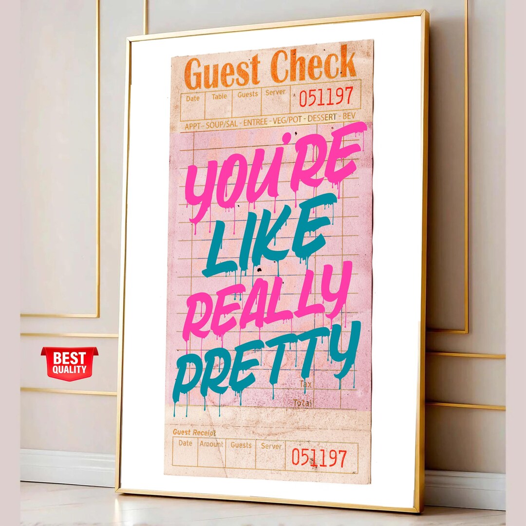 Youre Like Really Pretty Poster, Guest Check Wall Art for Friend ...