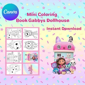 May include: A colorful digital illustration promoting a "Mini Coloring Book Gabby's Dollhouse." The image features a pink and blue dollhouse, Gabby and her friends, and several coloring book pages. Text includes "Canva" and "Instant Download."