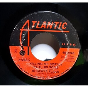 Roberta Flack Killing Me Softly With His Song Vinyl 45 Record Atlantic 1973