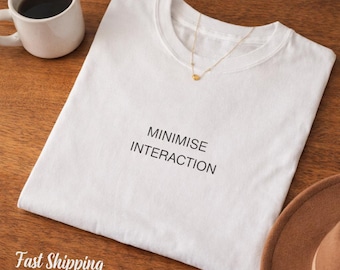 Minimalist Graphic Tee, Introvert Shirt, Antisocial Mood, Quiet Text T Shirt