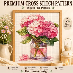 May include: A cross stitch pattern featuring pink and white hydrangea flowers in a glass jar. The text reads PREMIUM CROSS STITCH PATTERN, Digital PDF Pattern, 3 Sizes Included, Instant PDF Download, Color + Symbol Charts, Beginner Friendly, Printable Pattern, KopiluwakDesign.