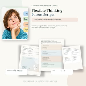 May include: A digital resource titled Executive Function Parent Scripts featuring a child in a blue shirt, with printable PDF pages for ages 5-10. The documents include text on flexible thinking, plan changes, and calm language for parenting.