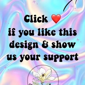 May include: A digital graphic with a holographic background in shades of blue, pink, and purple. The text "Click ❤️ if you like this design & show us your support" is displayed in black. A logo of a white flower with a bee is at the bottom.